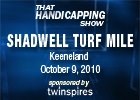 THS: Shadwell Turf Mile & First Lady THS: Shadwell Turf Mile & First Lady