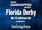THS: Florida Derby and Bonnie Miss THS: Florida Derby and Bonnie Miss