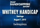THS: The Whitney and West Virginia Derby THS: The Whitney and West Virginia Derby