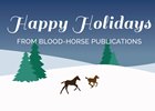 In the spirit of the season, we wish you and your family a joyous holiday and a healthy and happy new year. We look forward to serving you and the Thoroughbred industry in the coming year.