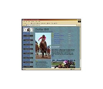 Described by Steve Haskin as a "happy horse," Dollar Bill also has his own Website.