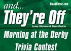 "And They're Off" Morning at the Derby Contest opens March 11.