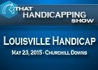 That Handicapping Show: Louisville Handicap That Handicapping Show: Louisville Handicap
