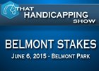 That Handicapping Show: Belmont Stakes That Handicapping Show: Belmont Stakes