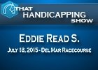 That Handicapping Show: Eddie Read Stakes That Handicapping Show: Eddie Read Stakes