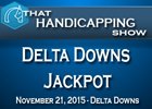 That Handicapping Show: Delta Downs Jackpot That Handicapping Show: Delta Downs Jackpot