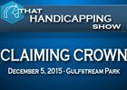 That Handicapping Show: The Claiming Crown That Handicapping Show: The Claiming Crown