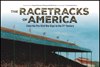 The Racetracks of America: From the Pre-Civil War Days to the 21st Century
